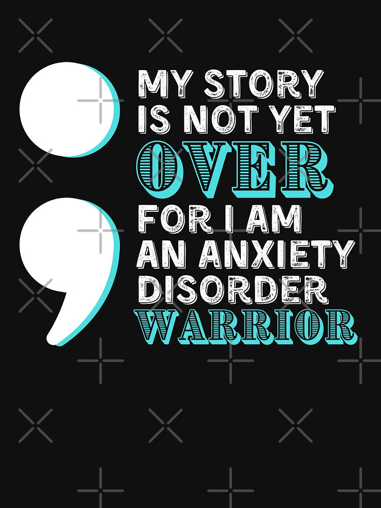 Anxiety Disorder Warrior - My Story Is Not Yet Over (BLACK) by UniqqFactory