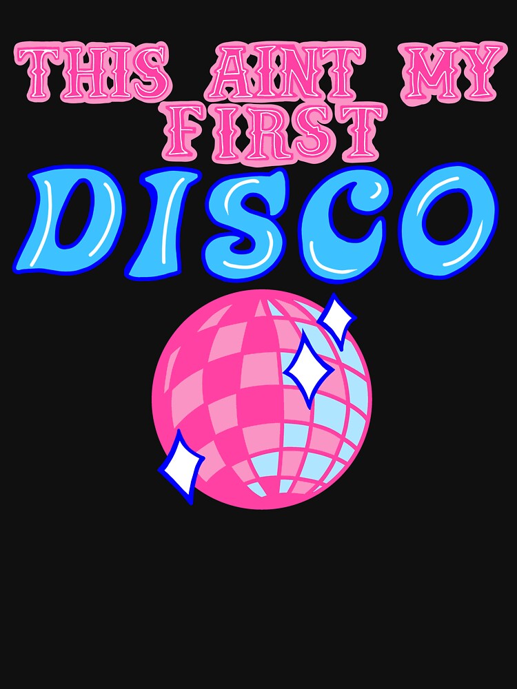 This aint my first disco by Chessie Carter