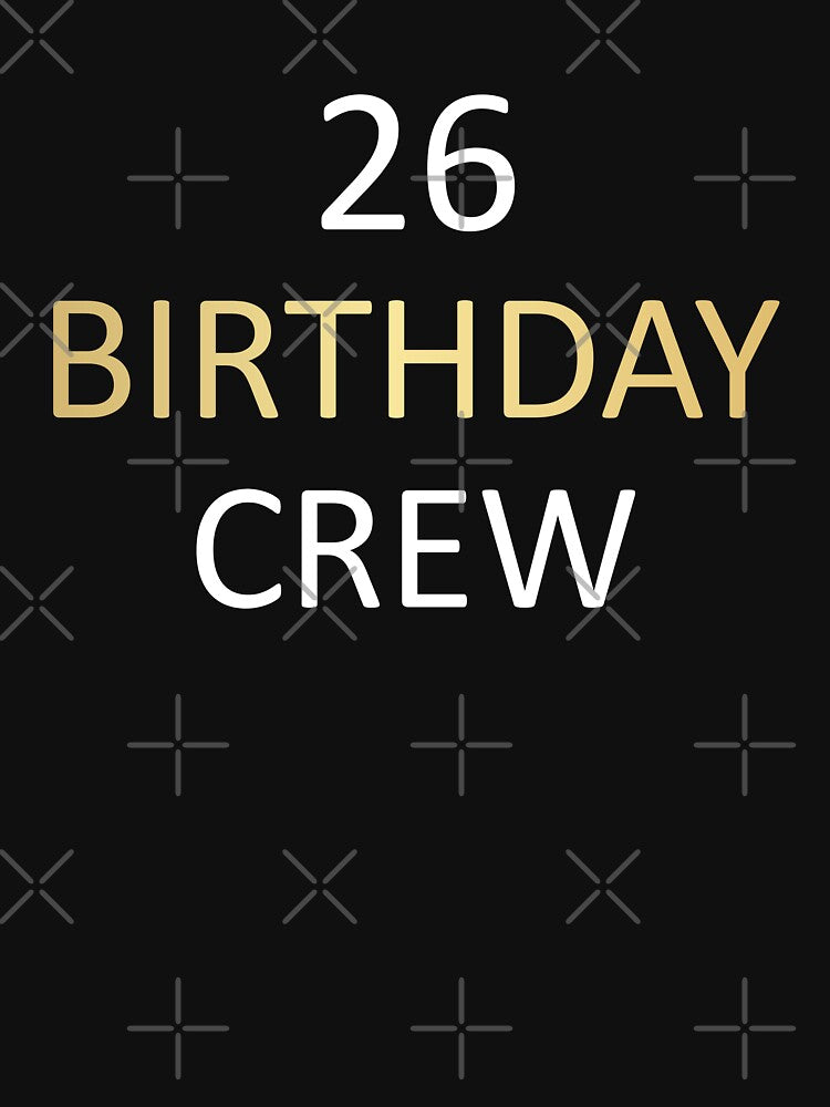26th Birthday Party Crew For Family by B3N-arts