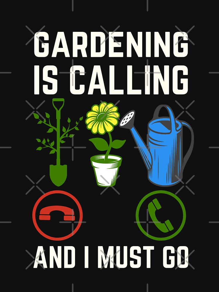 Gardening Is Calling And I Must Go, Gardening Lover, Funny Gardener by AMINE  ★★★★★