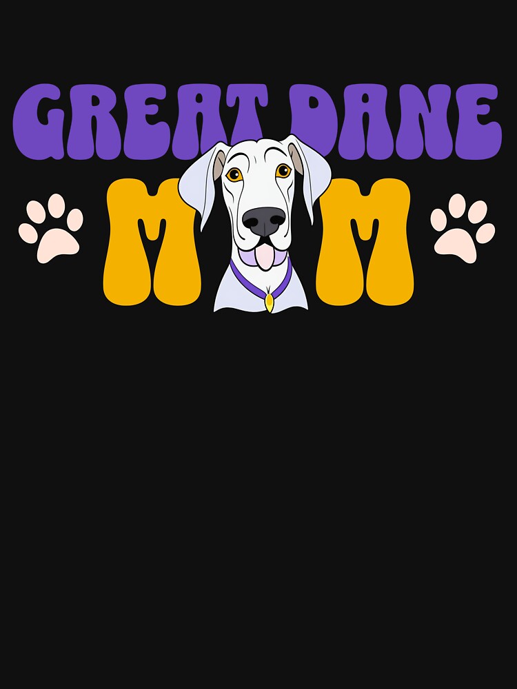 Great Dane Mom - Cute Dog - Dog Mom by BlueCoastPOD