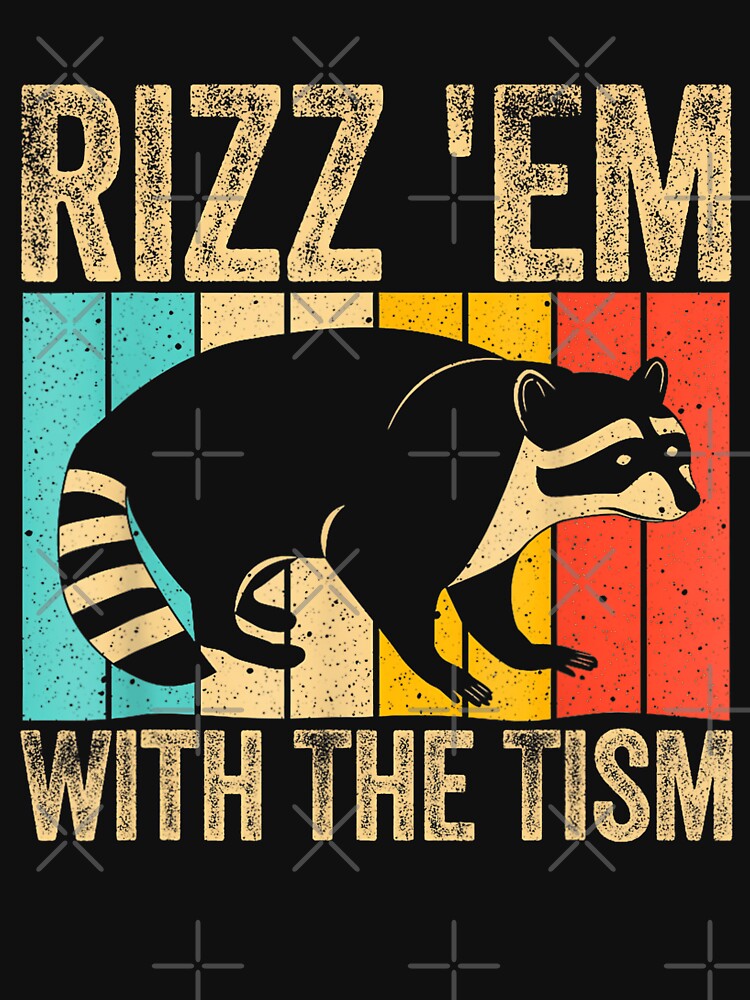 Rizz Em With The Tism Retro Raccoon Meme by LeoVargasVelha