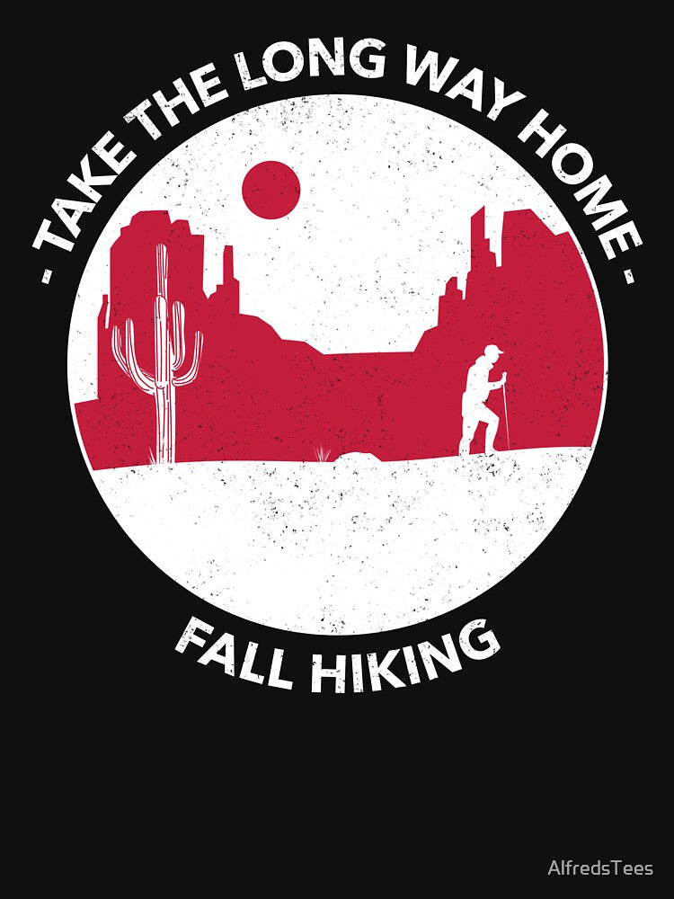 Fall Hiking: Take The Long Way Home 1 by AlfredsTees