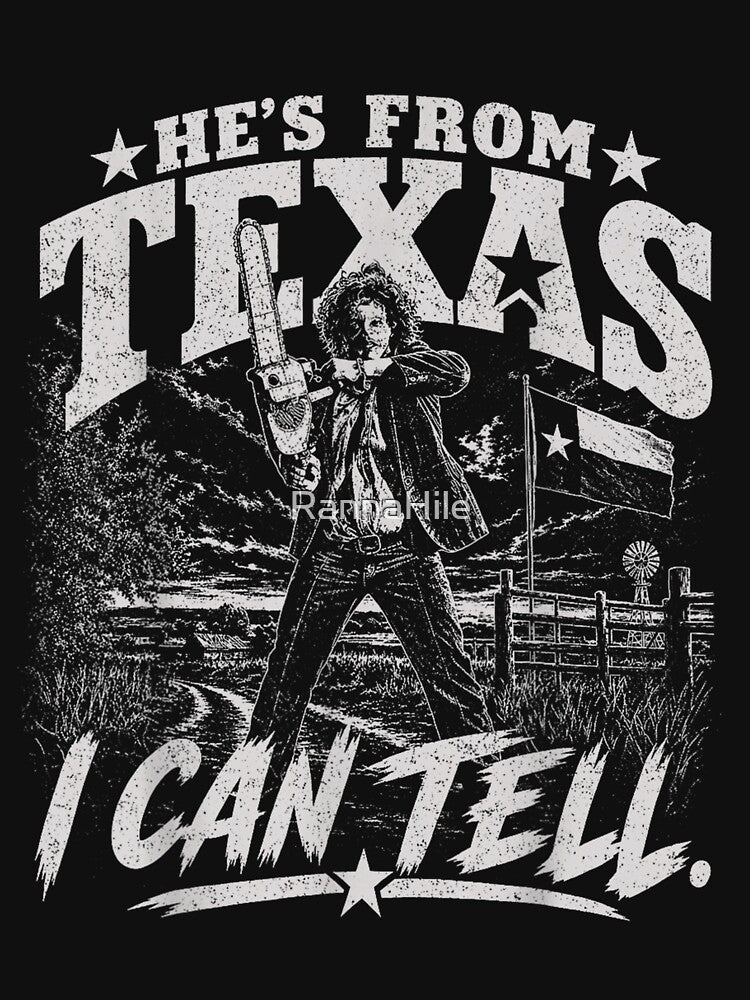 Hes from Texas I Can Tell Chainsaw Horror Halloween by RannaHile