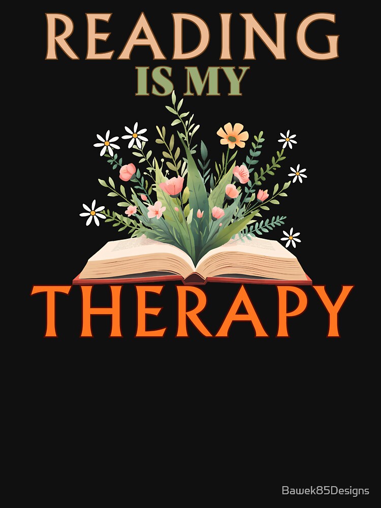 Reading Is My Therapy – Botanical Book Lover by Bawek85Designs