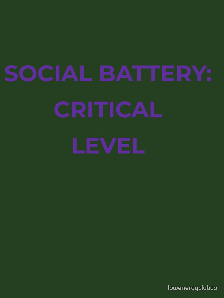 Social Battery Critical – Introvert Humor Quote by lowenergyclubco