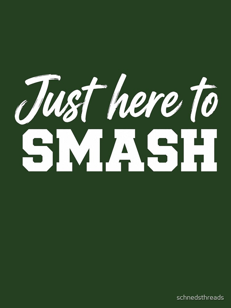 Just Here To Smash Pickleball Funny Player Sports Graphic by schnedsthreads