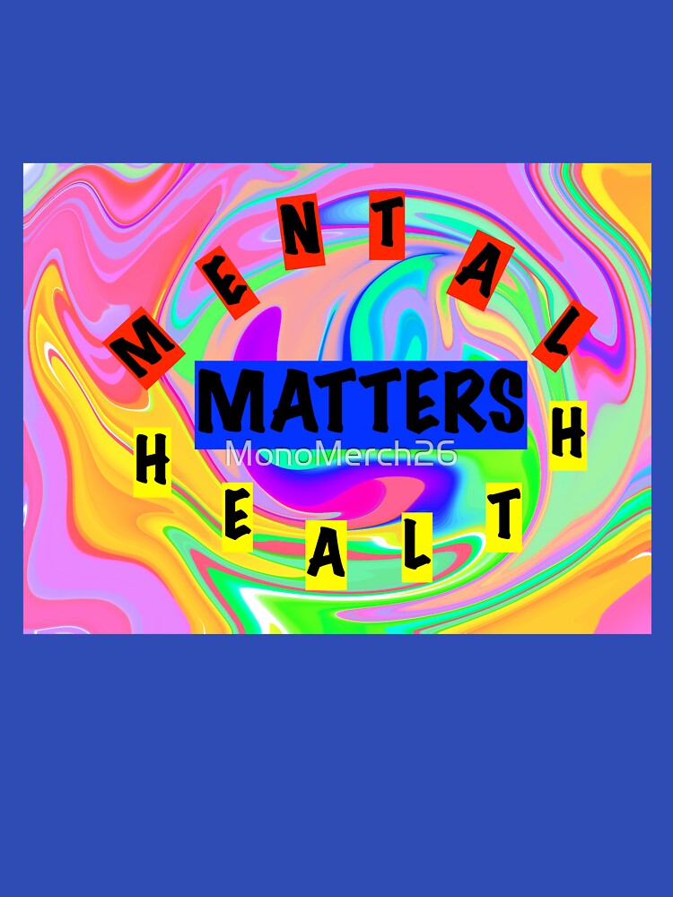 mental health matters by MonoMerch26