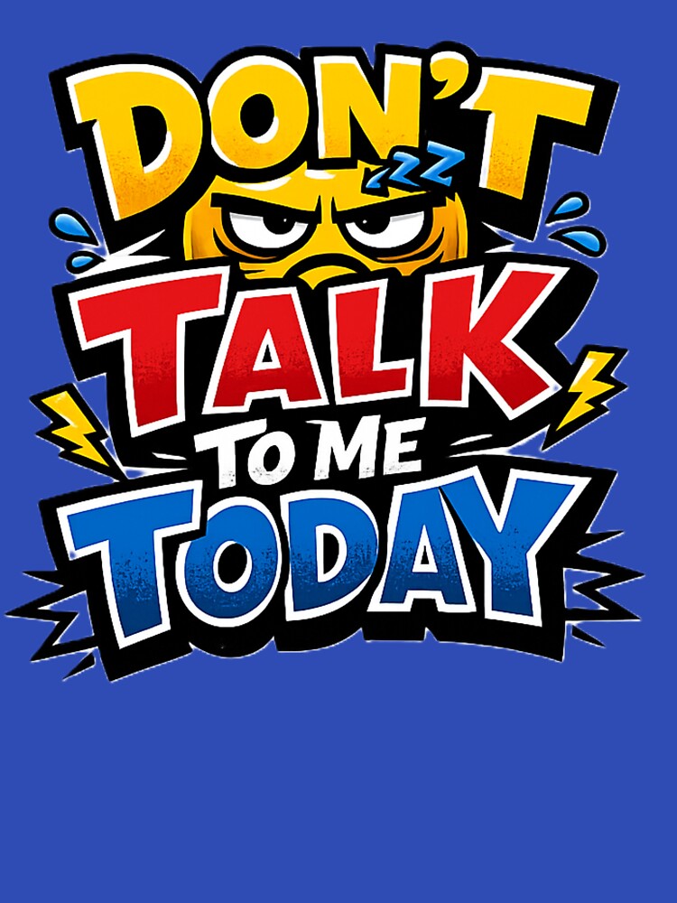 Don't Talk To Me Today Funny Introvert Humor Shirt by EventDrop