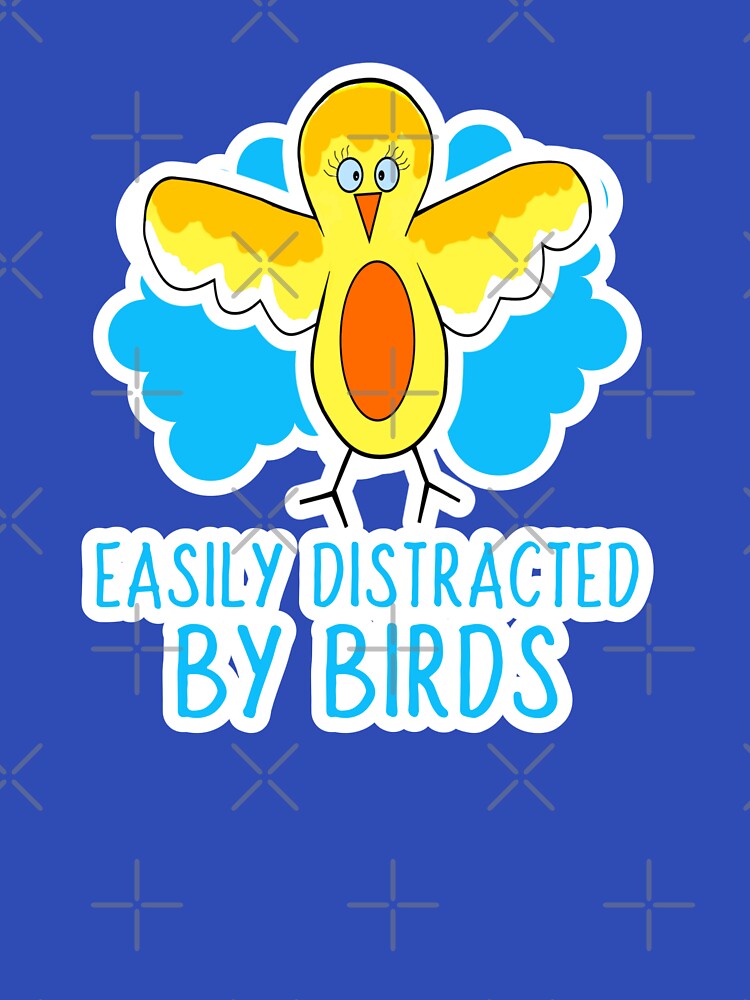 Easily Distracted By Birds by Sartoris Art
