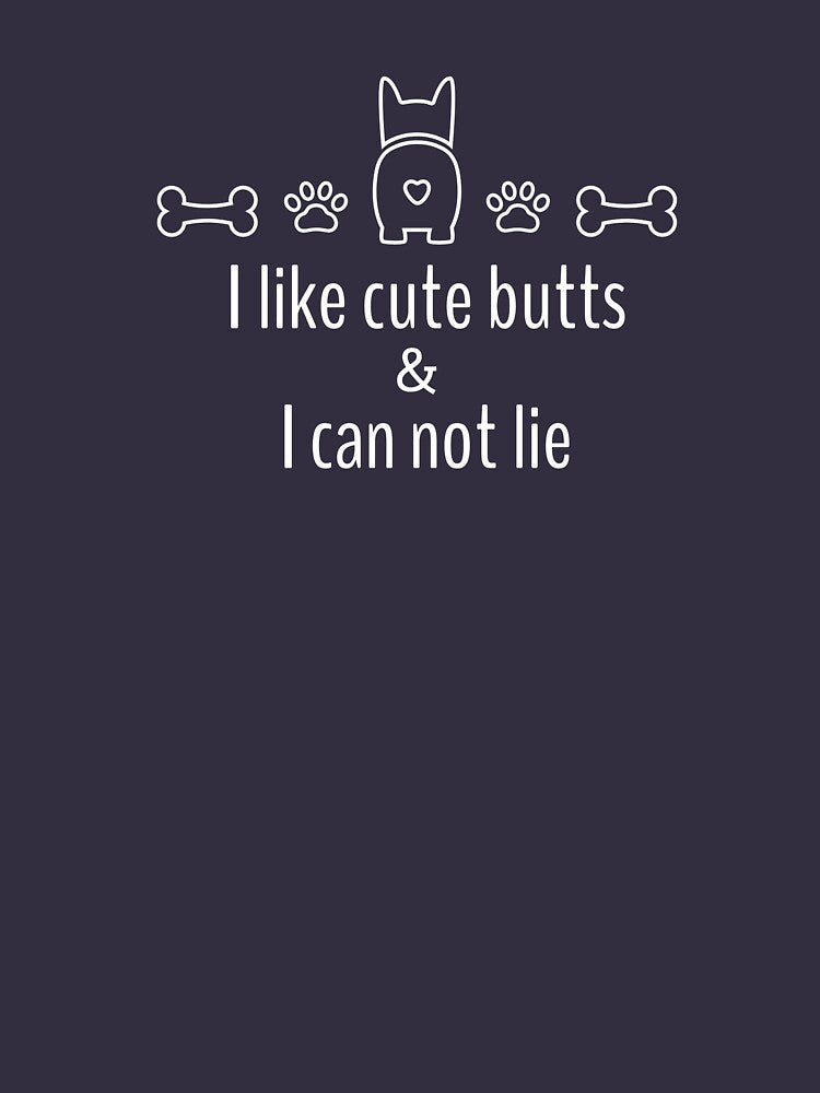 Can't Deny the Dog Booty Love  of the Dog Mom Life by SusanRoseWriter