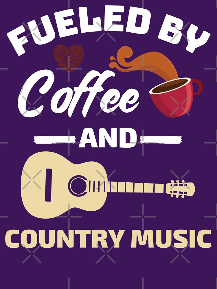 Fueled By Coffee And Country Music Funny Coffee Addict Country Music Lover by Kaladzishop