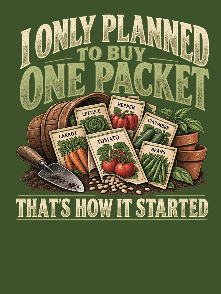 I Only Planned to Buy One Packet – Seed Lover by DIRT & HARVEST