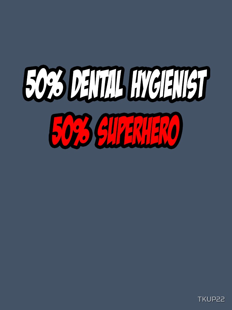 Half Dental Hygienist / Half Superhero by TKUP22