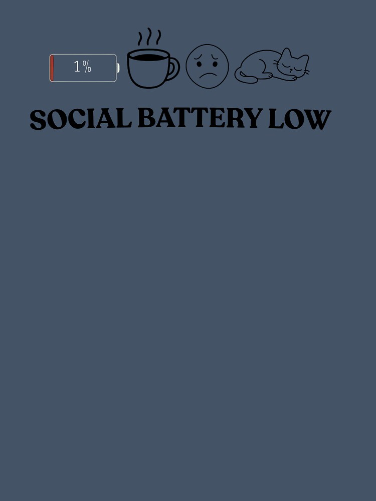 SOCIAL BATTERY LOW- INROVERT MOOD TSHIRT by Tgbclb