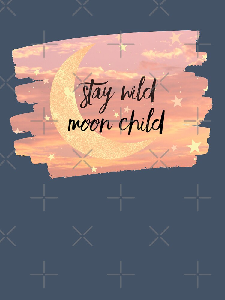 Stay Wild Moon Child by noa89