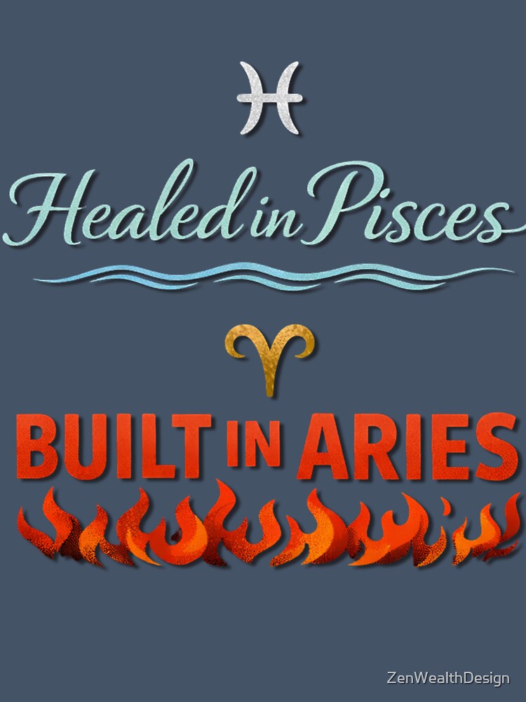 Healed in Pisces Built in Aries Astrology by ZenWealthDesign