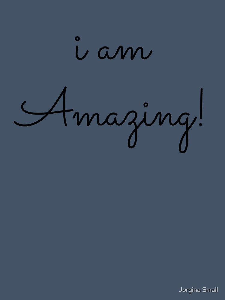 i am amazing! - affirmation by Jorgina Small