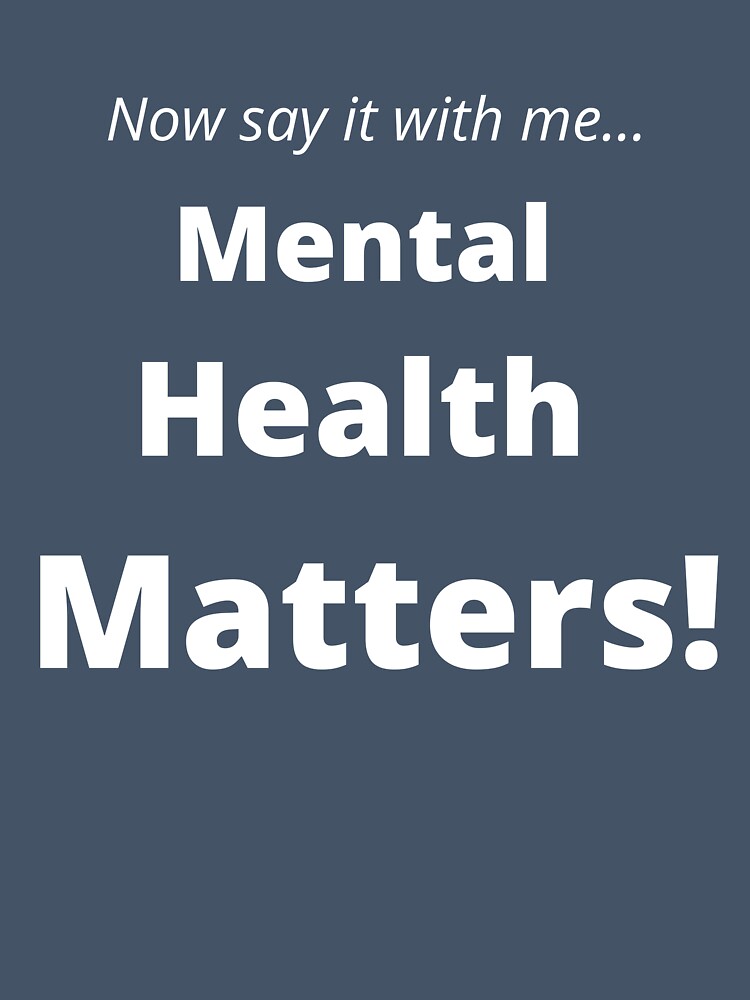 Now say it with me... Mental Health Matters by tiernaal195