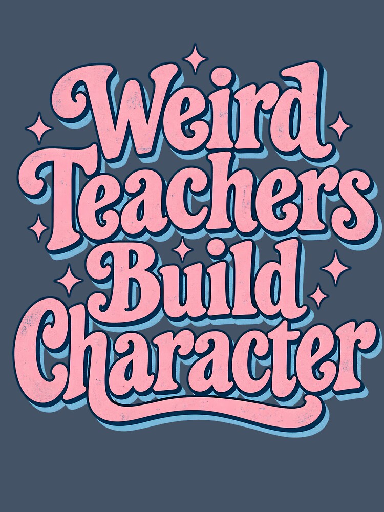Weird Teachers Build Character Shirt, Cool Teacher Shirt, Teacher Life Shirt, Best Teacher Gift, Teacher Appreciation Shirt by greatmar1
