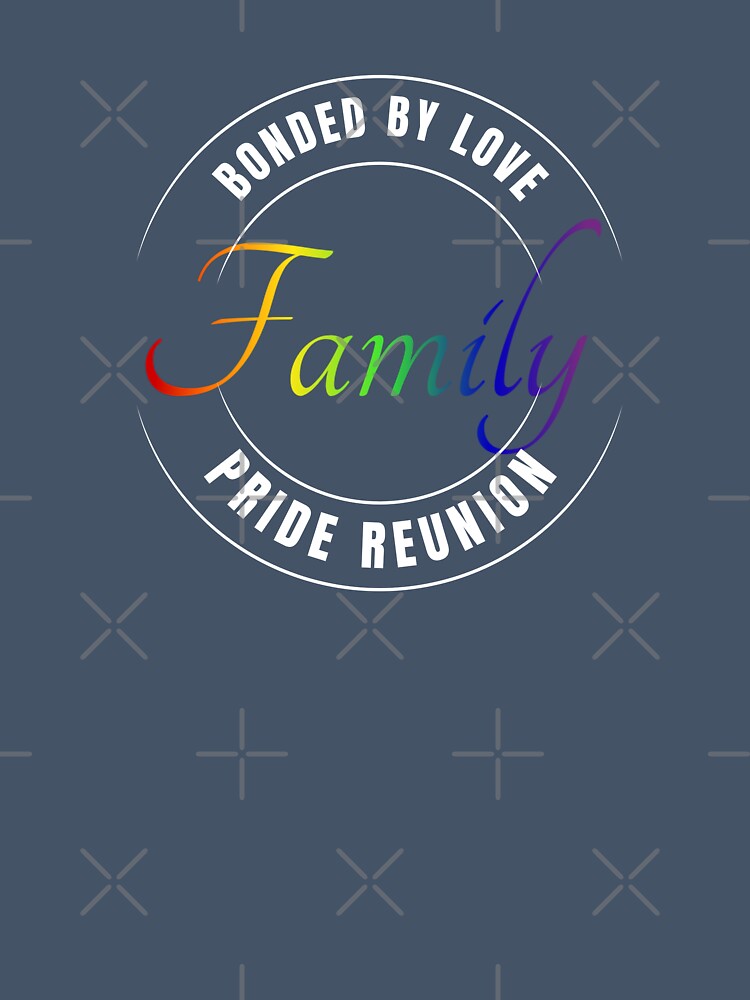 Bonded By Love, Family Pride Reunion Slogan, Rainbow Text, LGBTQ+ Family Tees, Pride Festival Tees, Positive Slogan Tees, by PrideBeProud