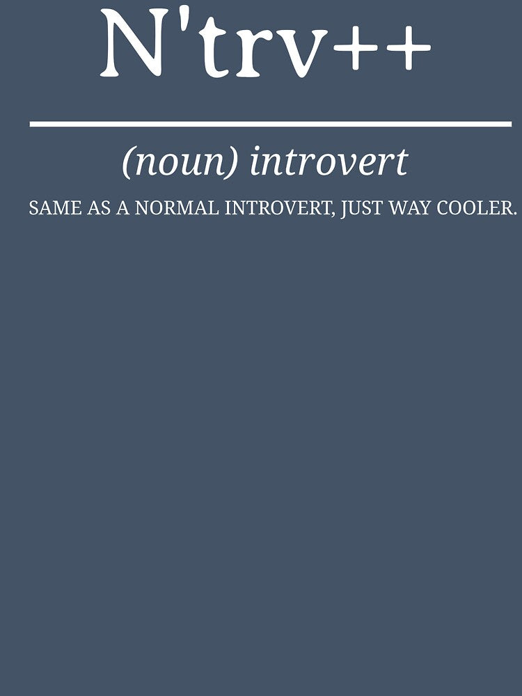 N'trv++ same as a normal introvert just way cooler introvert shirts by Adrian's Tees