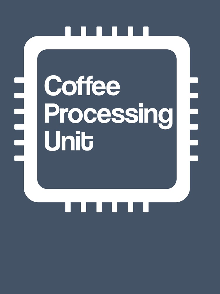 Coffee Processing Unit - Programming Pun Meme by styleofpop
