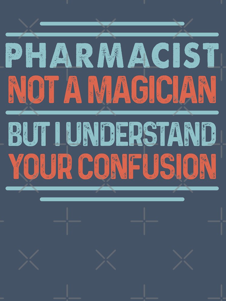 Pharmacist Not A Magician Sticker But I Understand Your Confusion - Funny Pharmacist Quote Gift Idea For Men and Womens by Mmmm3344