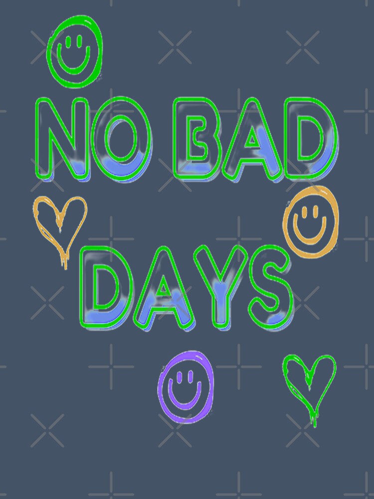 No Bad Days, NR 2, Words, Illustration Abstracto, Motivational Quotes by Adri Barnard