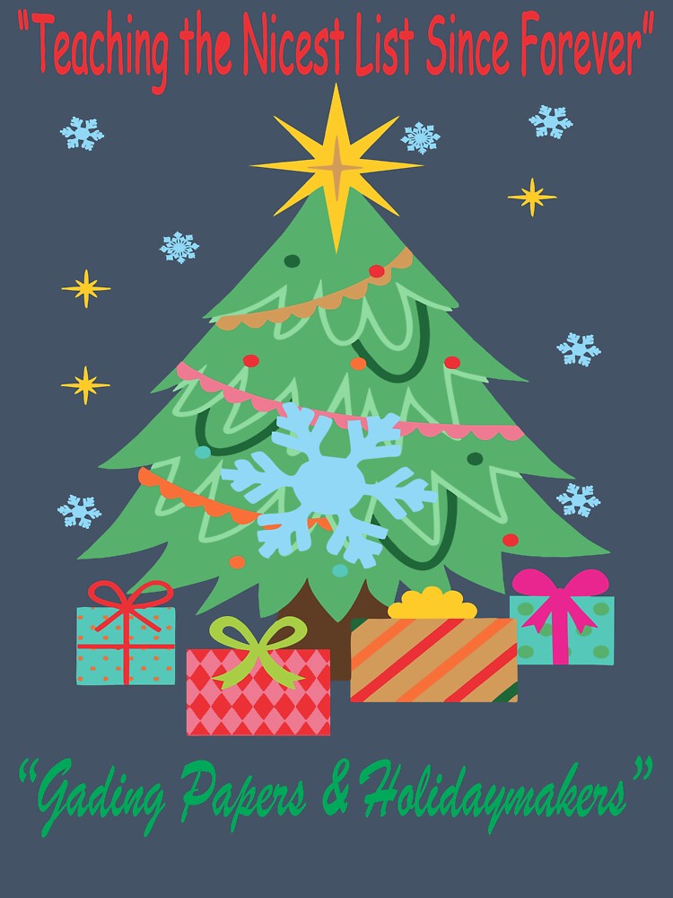 Teaching The Nicest List - Teacher Christmas Humor by Pansies1