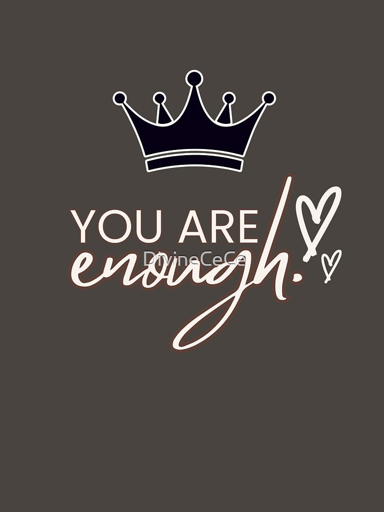You  Are Enough by DivineCeCe