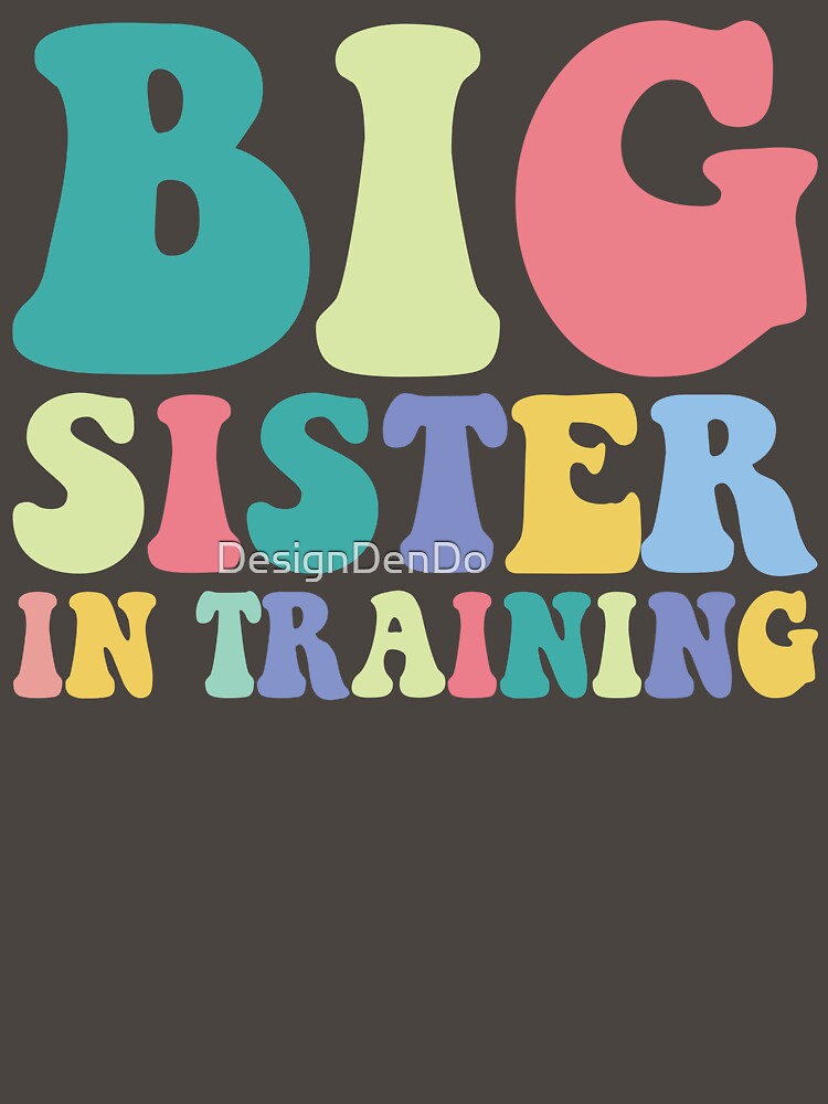 Big Sister In Training by DesignDenDo ⭐⭐⭐⭐⭐