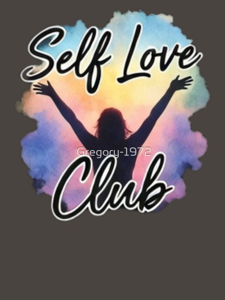 Self love club by  ViralVisionsCreating