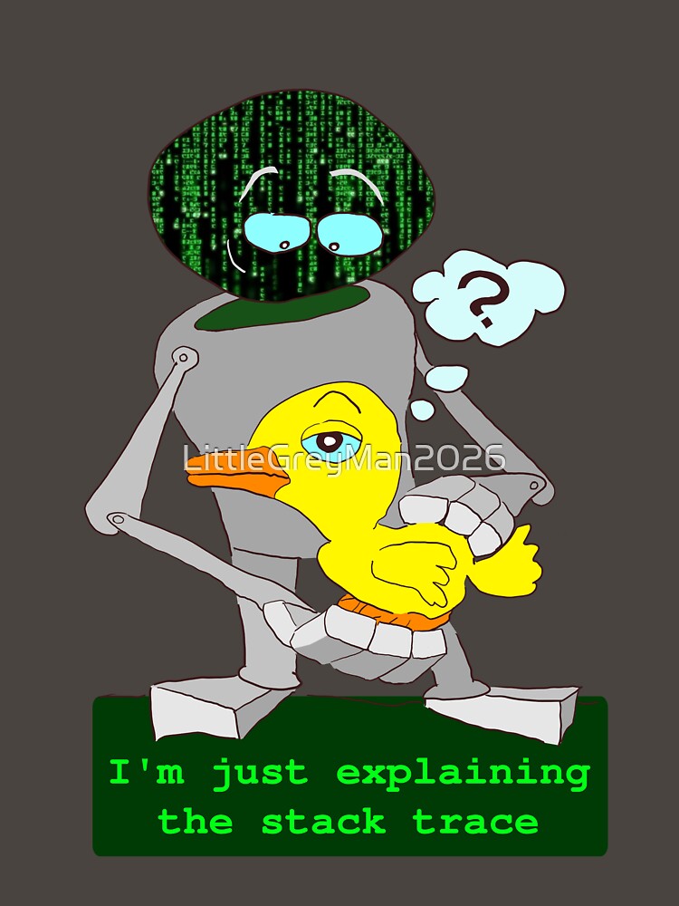 Robot: I'm just explaining the stack trace by LittleGreyMan2026