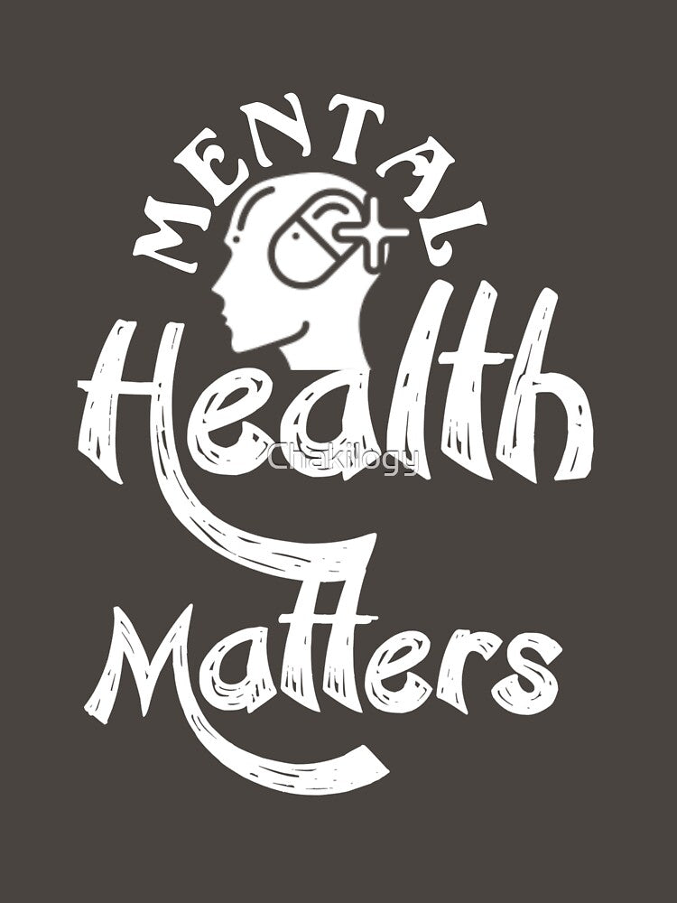 Mental health matters, original slogan,,V10. by Chakilogy