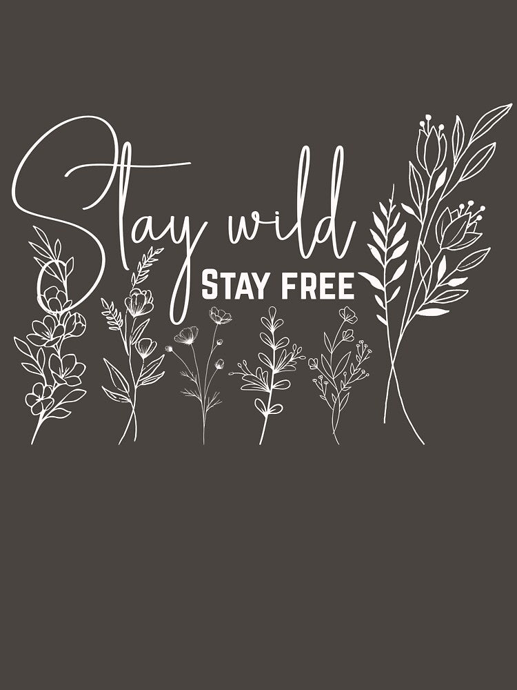 Stay Wild Stay Free Floral Wildflowers by VisualAwakeningArt