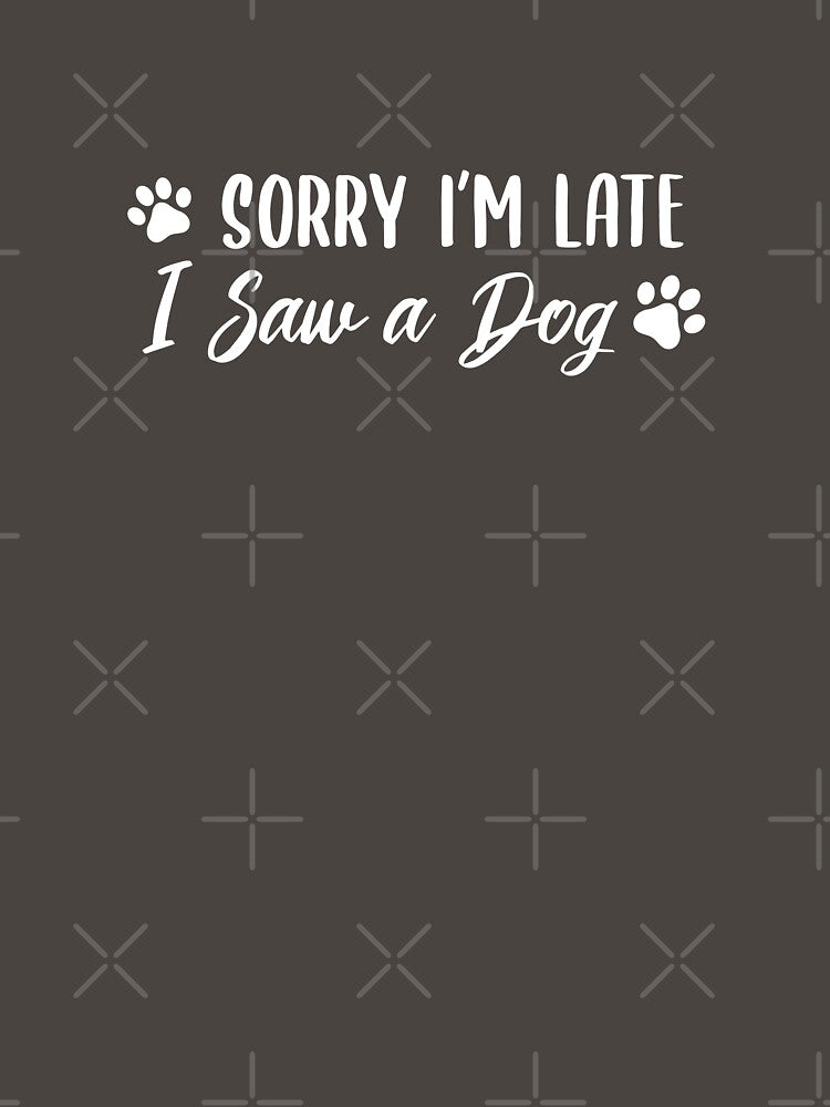 Sorry I'm Late, I Saw a Dog (Dark Brown BG) by FilipeFerreira