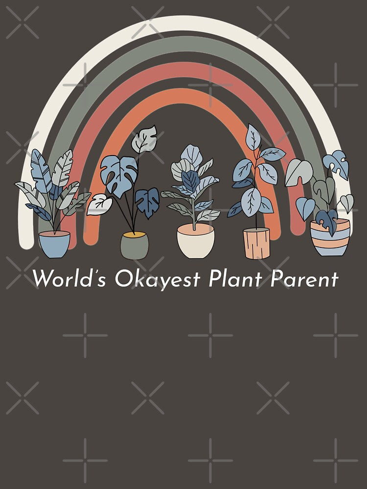 World's okayest plant parent by champagnemoment