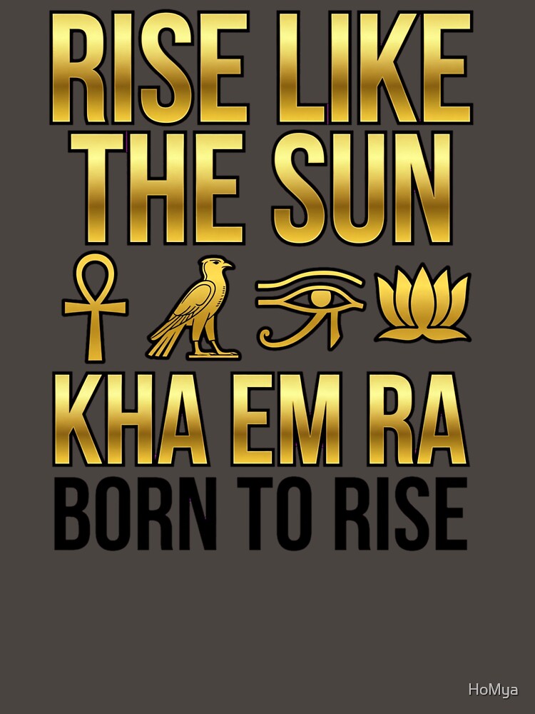 RISE LIKE THE SUN Gold Hieroglyphs PNG | KHA EM RA Pharaonic Motivational Design by HoMya