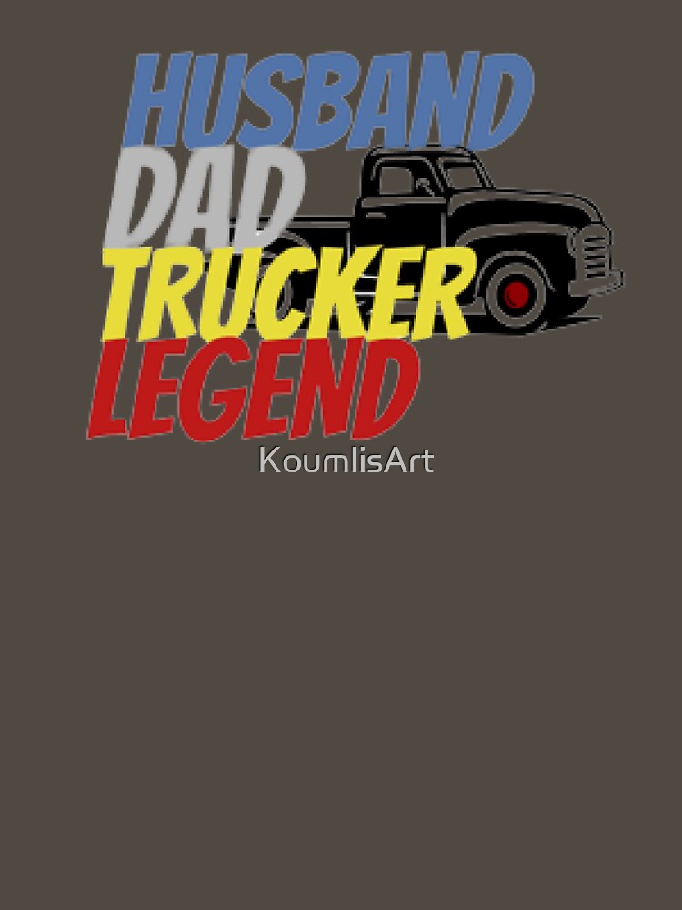 Husband Dad Trucker Legend by KoumlisArt