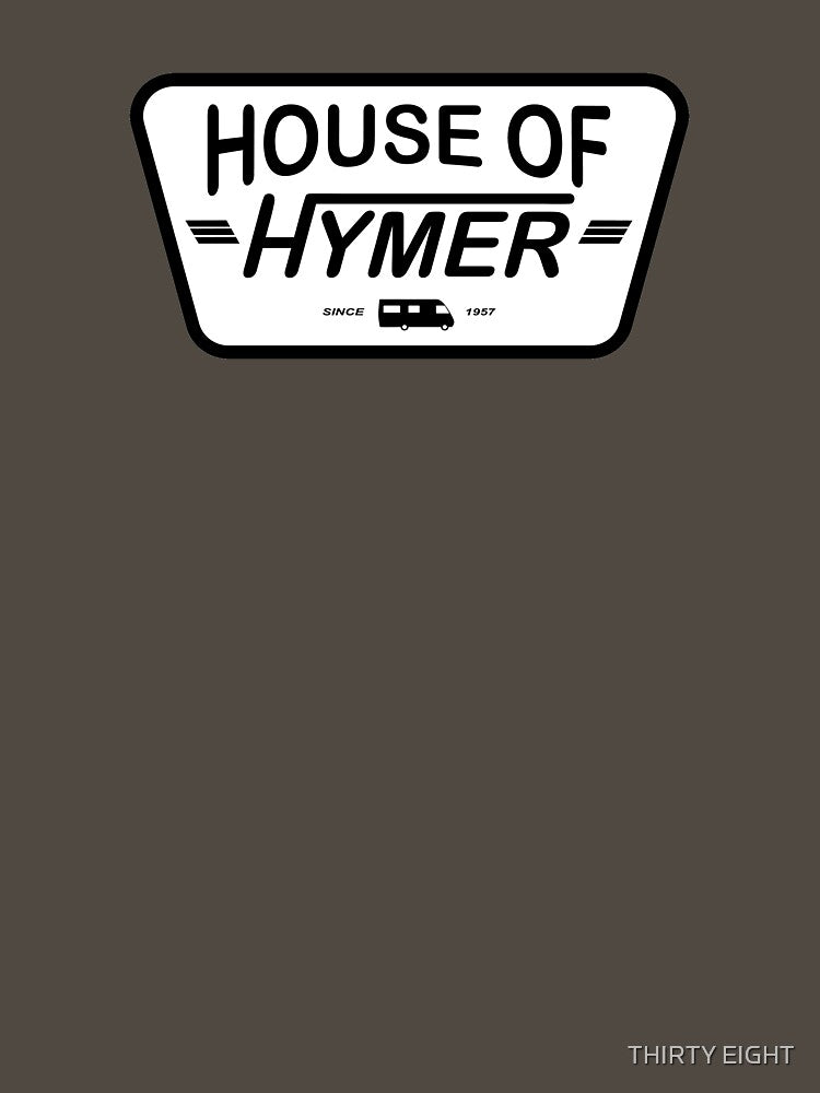 HOUSE OF HYMER by THIRTY EIGHT