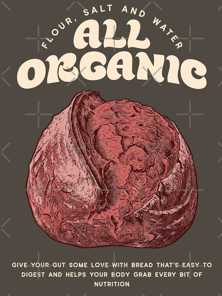 All Organic Sourdough Bread by KeepCookingTees