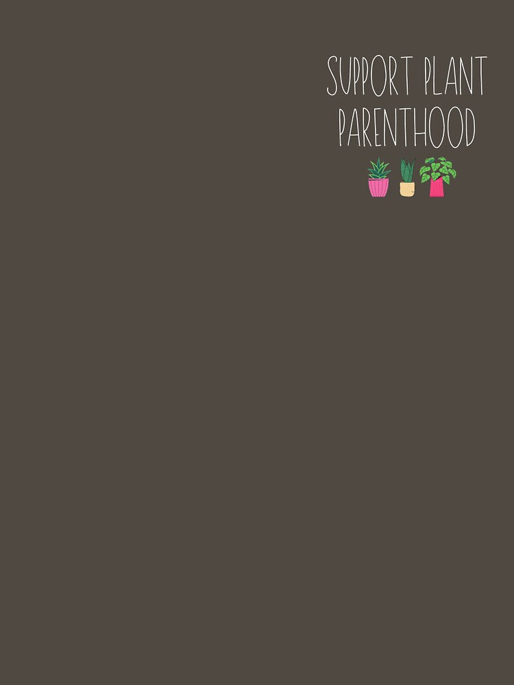 Support Plant Parent Hood by urbanattitudeco
