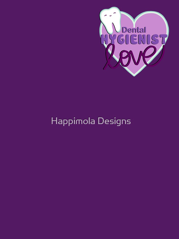 Dental Hygienist Love by Happimola Designs
