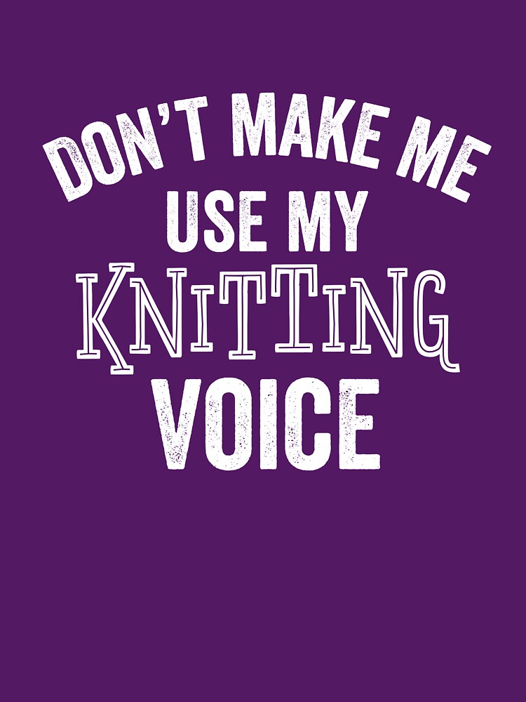Knitting Voice Funny Knitter Craft Needles Pattern Crafty Gift by carlhunt99