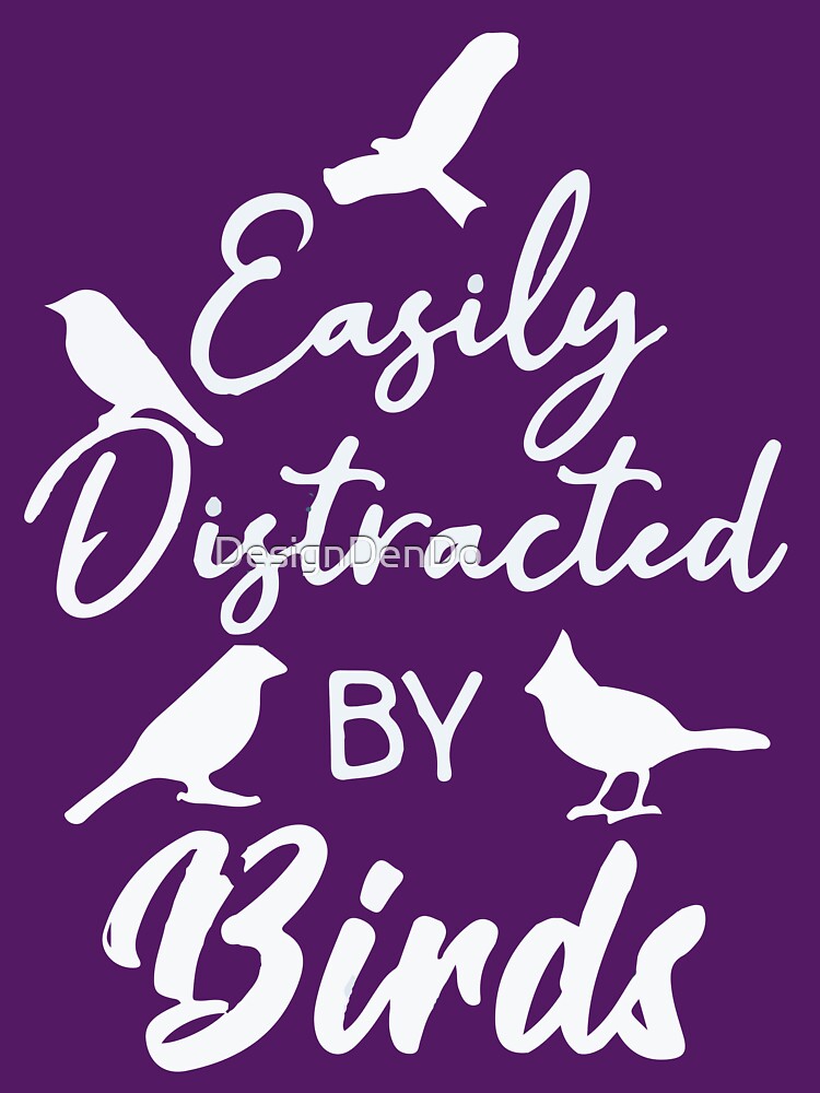 Easily Distracted By Birds, Bird Lover, Bird Lover Gift, Bird Watching, Bird Watching Gift, Birdwatcher by DesignDenDo ⭐⭐⭐⭐⭐