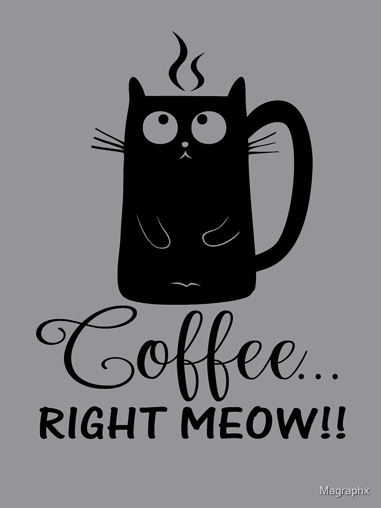 Coffee Right Meow T Shirt Cute Cat Lovers Gift, Funny Coffee And Cat Shirt by Magraphx