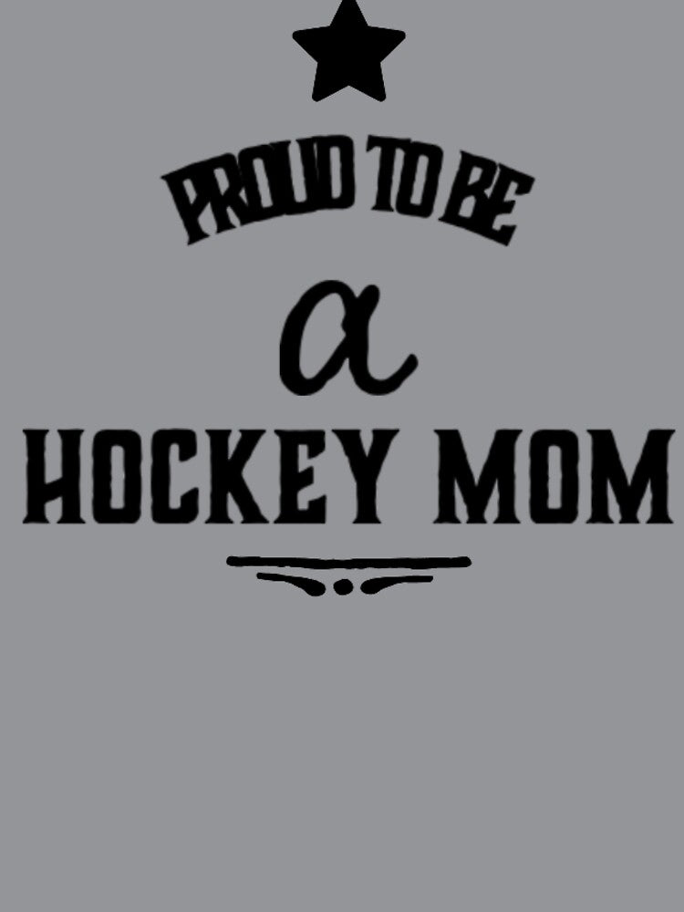 Proud to be a Hockey Mom by prohockeylabs