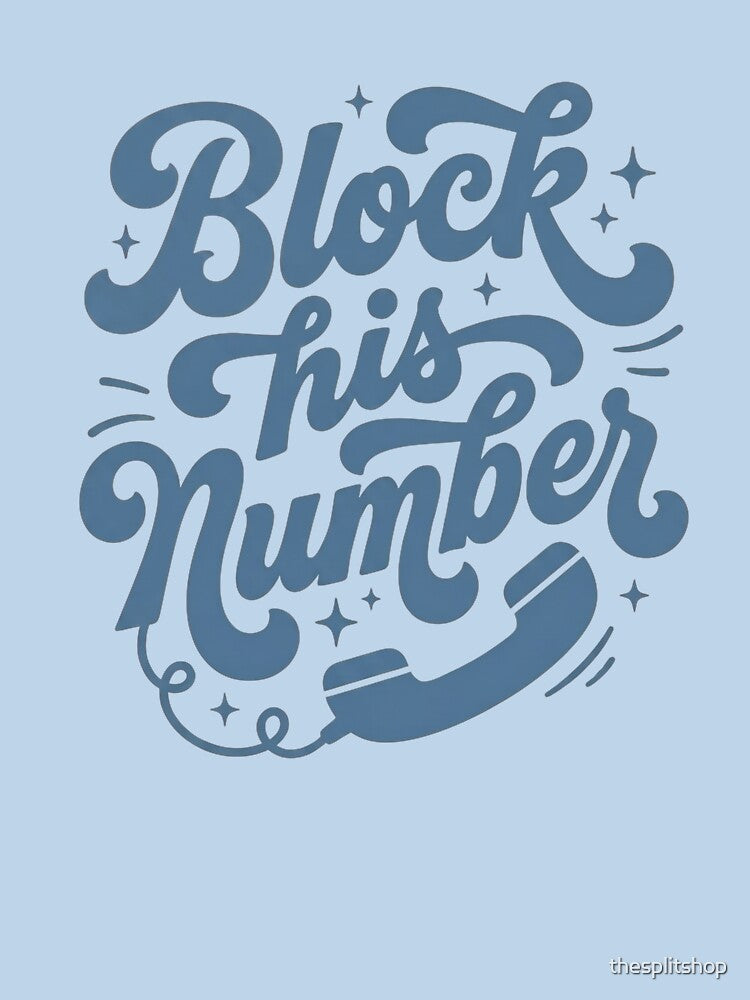 Block His Number Retro Typography, No Contact Era, Breakup Recovery by thesplitshop