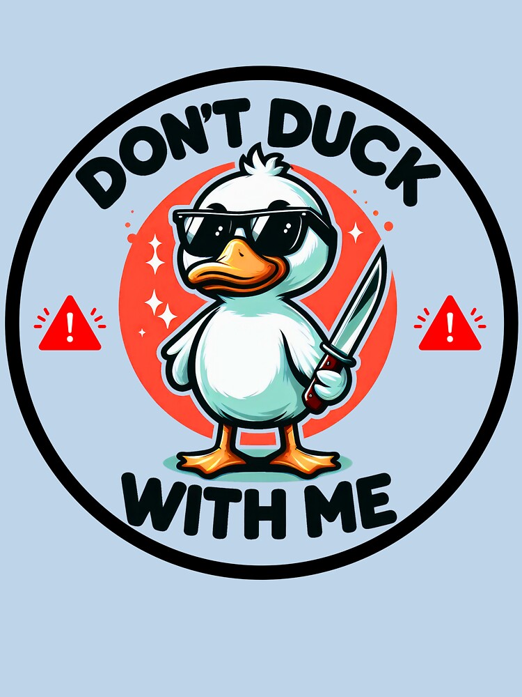 Cool Bad Boy Duck: 'Don't Duck With Me' - Funny and Violent Duck Design by Ali Doodles